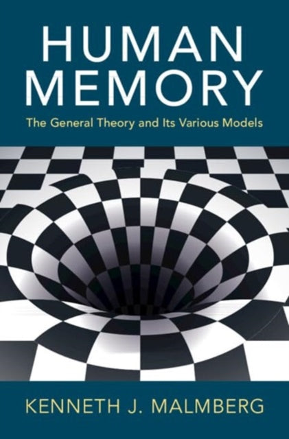 Human Memory, The General Theory and Its Various Models 9781009440400 Kenneth J. Malmberg