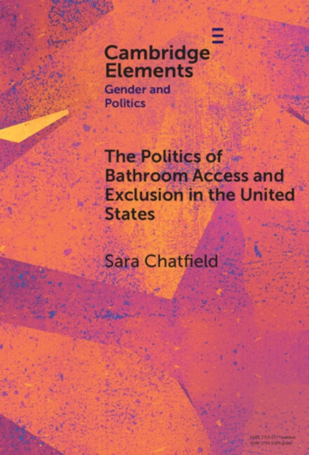 Book cover of: Politics of Bathroom Access and Exclusion in the United States. By: Sara Chatfield