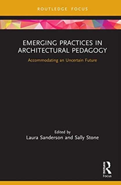 Book cover of: Emerging Practices in Architectural Pedagogy. By: Laura Sanderson