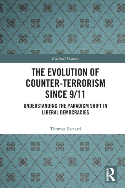 Book cover of: Evolution of Counter-Terrorism Since 9/11. By: Thomas Renard