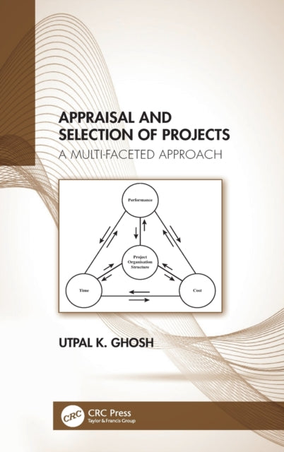 Book cover of: Appraisal and Selection of Projects. By: Utpal K. Ghosh