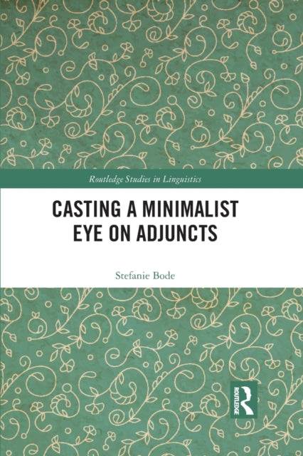 Book cover of: Casting a Minimalist Eye on Adjuncts. By: Stefanie Bode