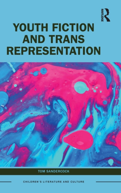 Book cover of: Youth Fiction and Trans Representation. By: Tom Sandercock
