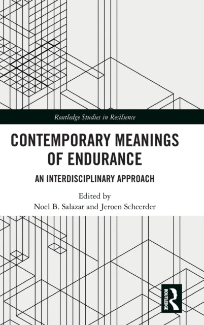 Book cover of: Contemporary Meanings of Endurance. By: Noel B. Salazar