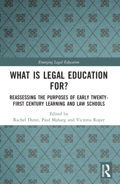 Book cover of: What is Legal Education for?. By: Rachel Dunn