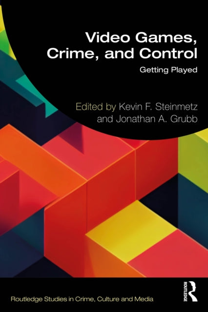 Book cover of: Video Games, Crime, and Control. By: Jonathan A. Grubb