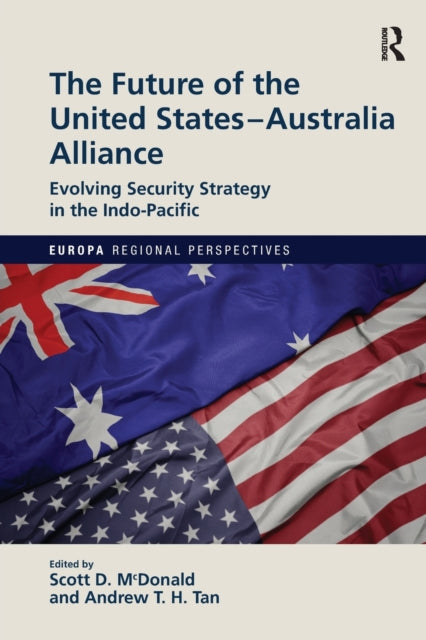 Book cover of: Future of the United States-Australia Alliance. By: Scott McDonald