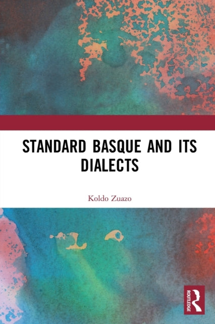 Book cover of: Standard Basque and Its Dialects. By: Koldo Zuazo
