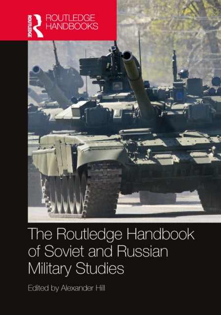 Book cover of: Routledge Handbook of Soviet and Russian Military Studies