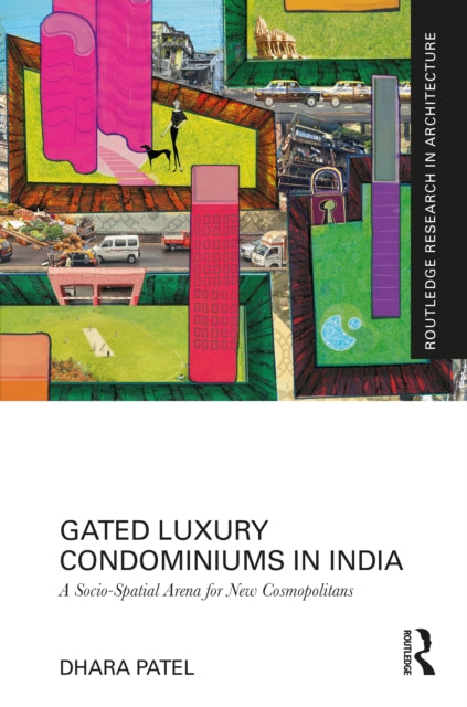 Book cover of: Gated Luxury Condominiums in India. By: Dhara Patel