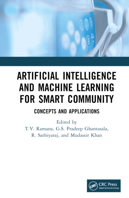 Book cover of: Artificial Intelligence and Machine Learning for Smart Community. By: R. Sathiyaraj