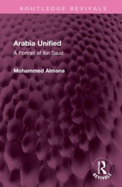 Book cover of: Arabia Unified. By: Mohammed Almana