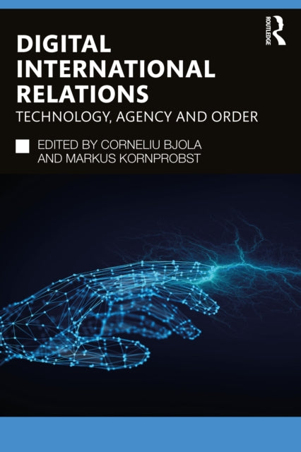 Book cover of: Digital International Relations. By: Corneliu Bjola