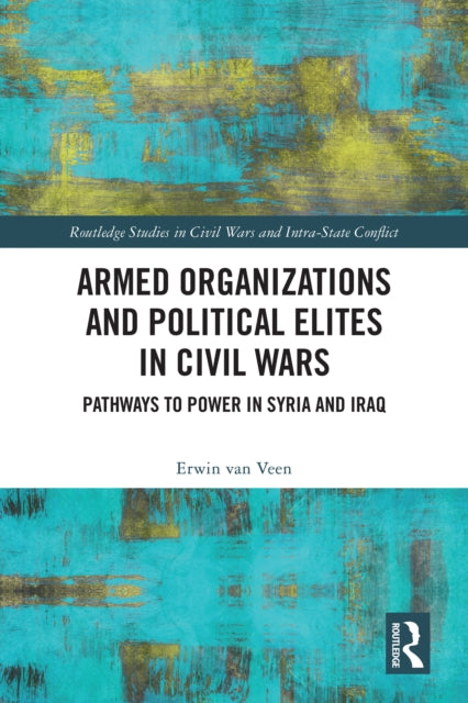 Book cover of: Armed Organizations and Political Elites in Civil Wars