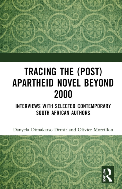 Book cover of: Tracing the (Post)Apartheid Novel beyond 2000. By: Danyela Dimakatso Demir