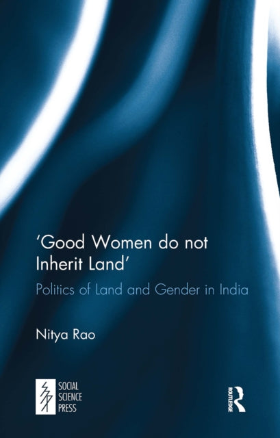 Book cover of: ‘Good Women do not Inherit Land'. By: Nitya Rao
