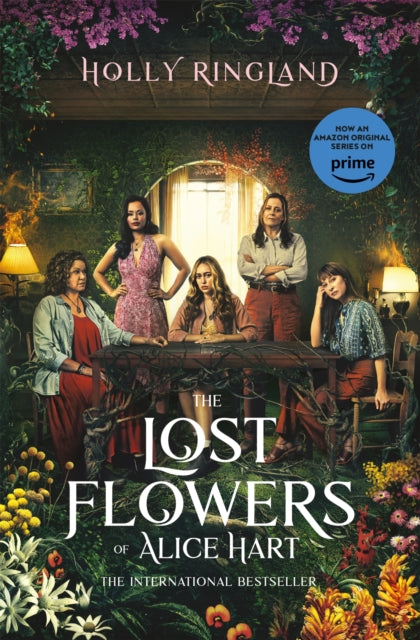 Lost Flowers of Alice Hart, Now an Amazon series starring Sigourney Weaver 9781035027989 Holly Ringland