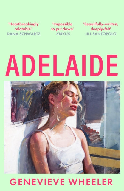 Adelaide, A heartbreakingly relatable debut novel about young love perfect for fans of Normal People 9781035912742 Genevieve Wheeler