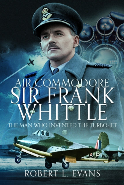 Book cover of: Air Commodore Sir Frank Whittle. By: Robert L. Evans