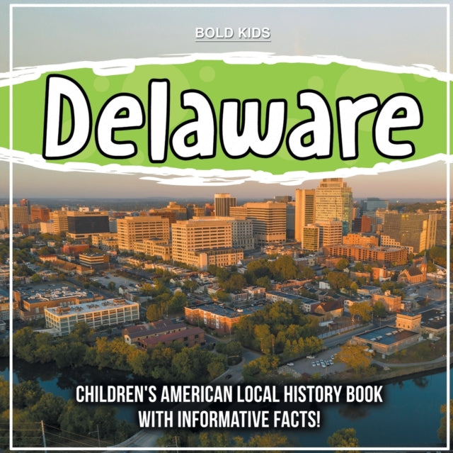 Book cover of: Delaware. By: Bold Kids