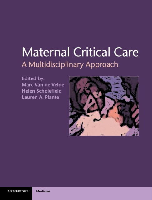 Book cover of: Maternal Critical Care. By: Marc van de Velde