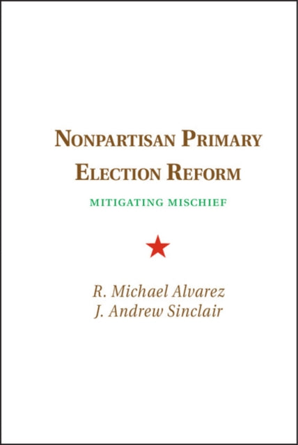 Book cover of: Nonpartisan Primary Election Reform. By: R. Michael Alvarez