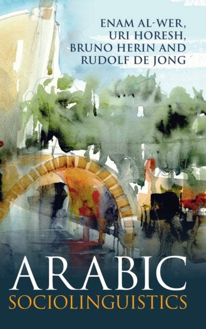 Book cover of: Arabic Sociolinguistics. By: Enam Al-Wer