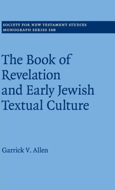 Book cover of: Book of Revelation and Early Jewish Textual Culture. By: Garrick K. Allen