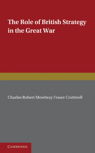 Book cover of: Role of British Strategy in the Great War