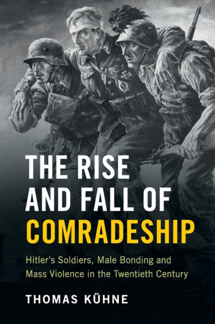 Book cover of: Rise and Fall of Comradeship. By: Thomas Kuhne