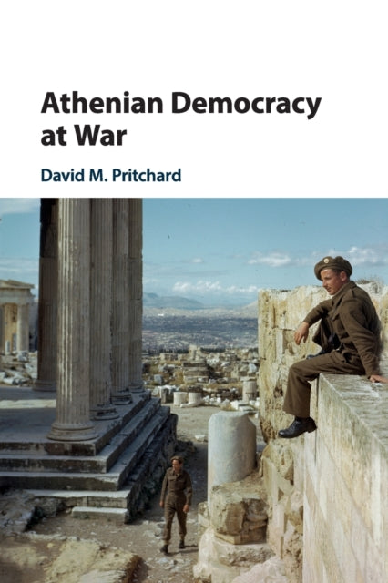 Book cover of: Athenian Democracy at War. By: David Pritchard