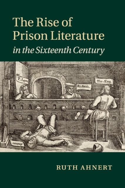 Book cover of: Rise of Prison Literature in the Sixteenth Century. By: Ruth Ahnert