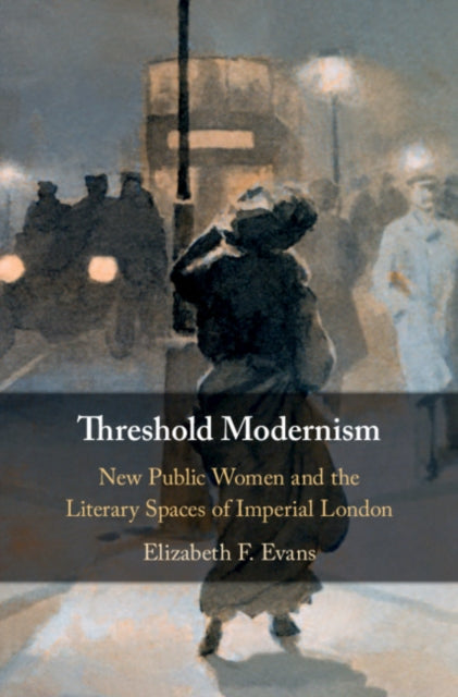 Book cover of: Threshold Modernism. By: Elizabeth F. Evans