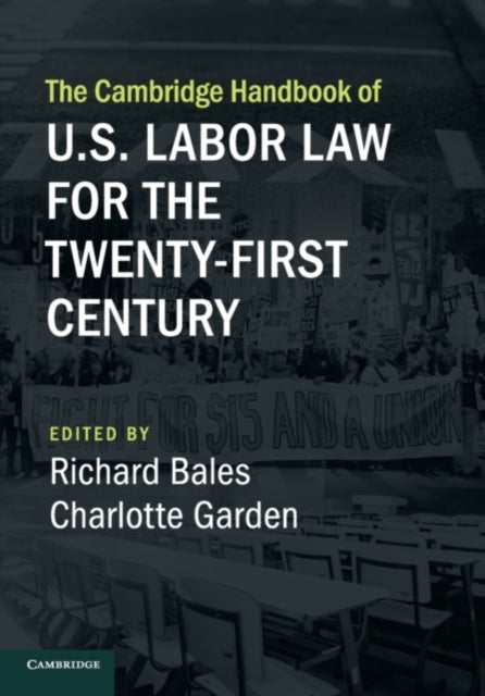 Book cover of: Cambridge Handbook of U.S. Labor Law for the Twenty-First Century. By: Richard Bales