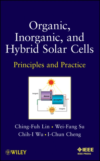 Book cover of: Organic, Inorganic and Hybrid Solar Cells. By: Ching-Fuh Lin