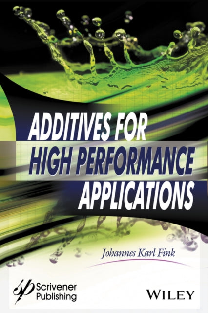 Book cover of: Additives for High Performance Applications. By: Johannes Karl Fink