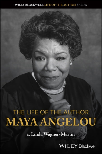 Book cover of: Life of the Author: Maya Angelou. By: Linda Wagner-Martin