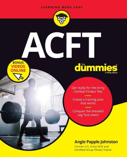 Book cover of: ACFT Army Combat Fitness Test For Dummies. By: Angie Papple Johnston