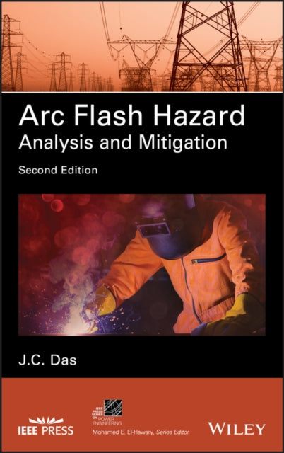 Book cover of: Arc Flash Hazard Analysis and Mitigation. By: J. C. Das