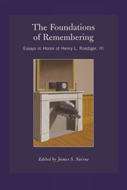 Book cover of: Foundations of Remembering. By: James S. Nairne