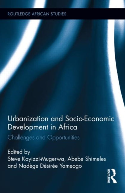 Book cover of: Urbanization and Socio-Economic Development in Africa. By: Steve Kayizzi-Mugerwa