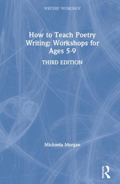 Book cover of: How to Teach Poetry Writing: Workshops for Ages 5-9. By: Michaela Morgan