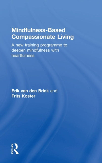 Book cover of: Mindfulness-Based Compassionate Living. By: Erik van den Brink