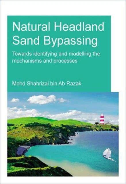 Book cover of: Natural Headland Sand Bypassing. By: Mohd Shahrizal Bin Ab Razak