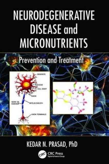 Book cover of: Neurodegenerative Disease and Micronutrients. By: Kedar N. Prasad
