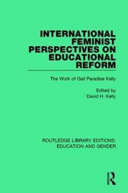 Book cover of: International Feminist Perspectives on Educational Reform. By: David H. Kelly
