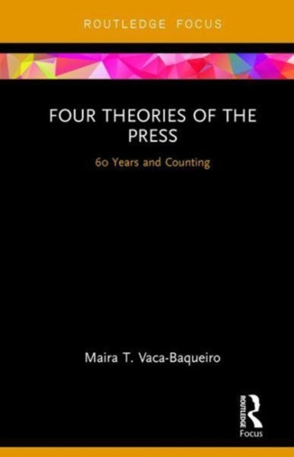 Book cover of: Four Theories of the Press. By: Maira T. Vaca-Baqueiro
