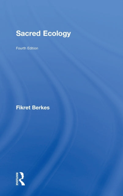 Book cover of: Sacred Ecology. By: Fikret Berkes
