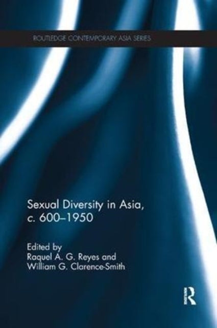 Book cover of: Sexual Diversity in Asia, c. 600 - 1950. By: Raquel A. G. Reyes