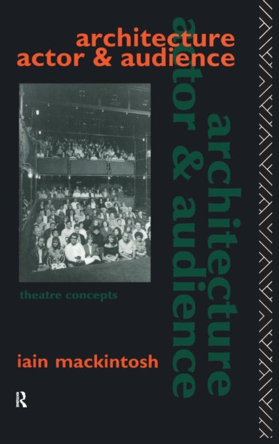 Book cover of: Architecture, Actor and Audience. By: Iain Mackintosh